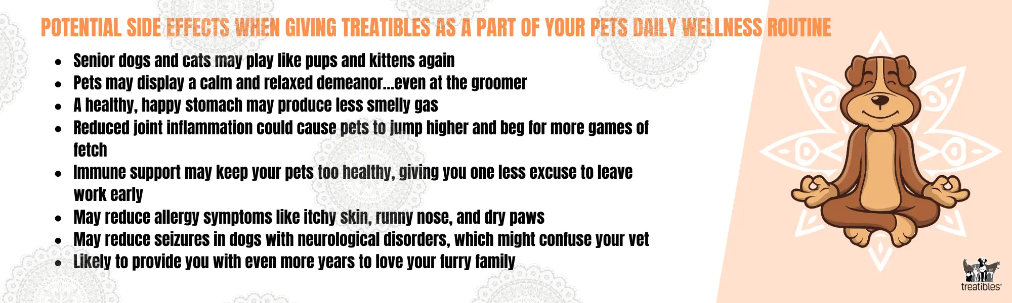 Potential side effects of Treatibles for pets, including senior dogs and cats playing like puppies, calm demeanor, reduced joint inflammation, and immune support; illustrated with a relaxed dog in a meditative pose.
